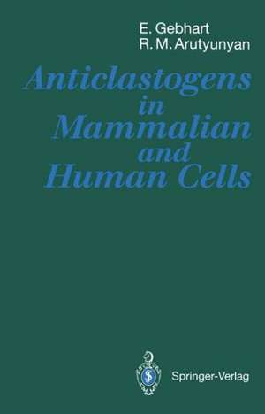 Anticlastogens in Mammalian and Human Cells de Erich Gebhart