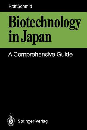 Biotechnology in Japan: A Comprehensive Guide de Rolf D. Schmid