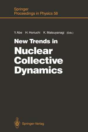 New Trends in Nuclear Collective Dynamics: Proceedings of the Nuclear Physics Part of the Fifth Nishinomiya-Yukawa Memorial Symposium, Nishinomiya, Japan, October 25 and 26, 1990 de Yasuhisa Abe