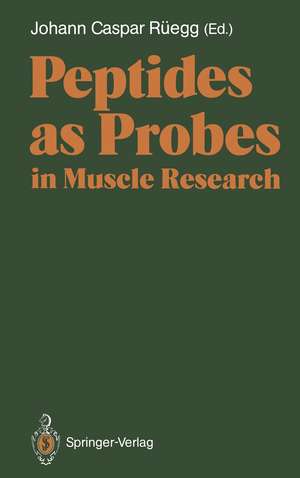 Peptides as Probes in Muscle Research de Johann C. Rüegg