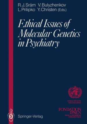 Ethical Issues of Molecular Genetics in Psychiatry de Radim J. Sram