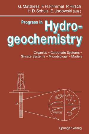 Progress in Hydrogeochemistry: Organics — Carbonate Systems — Silicate Systems — Microbiology — Models de Georg Matthess