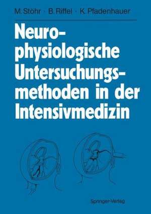 Neurophysiologische Untersuchungsmethoden in der Intensivmedizin de Manfred Stöhr