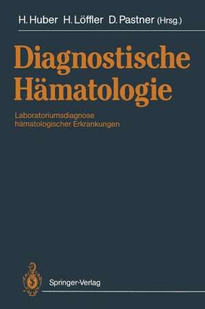 Diagnostische Hämatologie: Laboratoriumsdiagnose hämatologischer Erkrankungen de P. Bettelheim