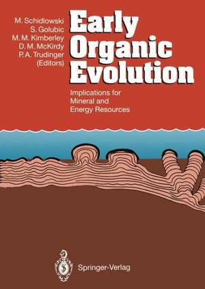 Early Organic Evolution: Implications for Mineral and Energy Resources de Manfred Schidlowski