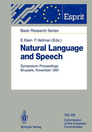 Natural Language and Speech: Symposium Proceedings Brussels, November 26/27, 1991 de Ewan Klein