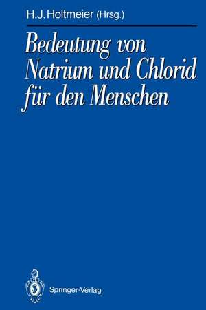 Bedeutung von Natrium und Chlorid für den Menschen: Analytik, Physiologie, Pathophysiologie, Toxikologie und Klinik de Hans-Jürgen Holtmeier