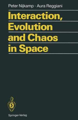 Interaction, Evolution and Chaos in Space de Peter Nijkamp