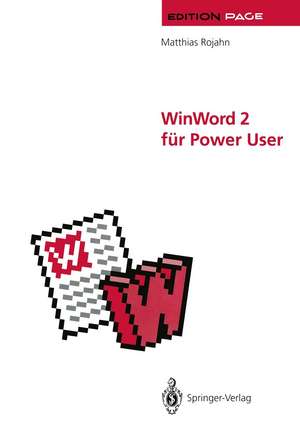 WinWord 2 für Power User: Große Dokumente in Wissenschaft, Technik und Publizistik de Matthias Rojahn