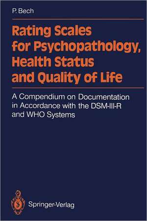 Rating Scales for Psychopathology, Health Status and Quality of Life: A Compendium on Documentation in Accordance with the DSM-III-R and WHO Systems de Per Bech