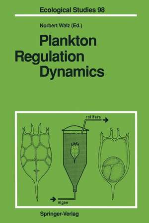 Plankton Regulation Dynamics: Experiments and Models in Rotifer Continuous Cultures de Norbert Walz