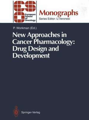 New Approaches in Cancer Pharmacology: Drug Design and Development de Paul Workman