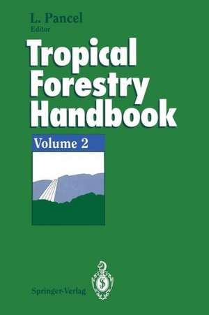 Tropical Forestry Handbook: Volume 2 de Laslo Pancel