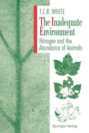 The Inadequate Environment: Nitrogen and the Abundance of Animals de Thomas C. R. White