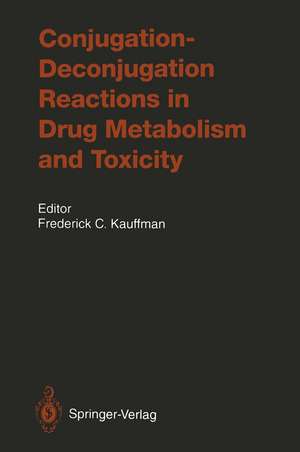 Conjugation—Deconjugation Reactions in Drug Metabolism and Toxicity de Frederick C. Kauffman