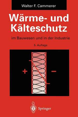 Wärme- und Kälteschutz: im Bauwesen und in der Industrie de Walter F. Cammerer