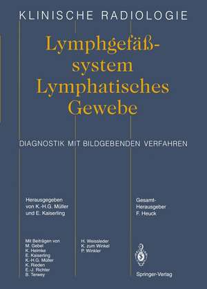 Lymphgefässsystem Lymphatisches Gewebe: Diagnostik mit bildgebenden Verfahren de K. -H. G. Müller