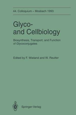 Glyco-and Cellbiology: Biosynthesis, Transport, and Function of Glycoconjugates de Felix Wieland