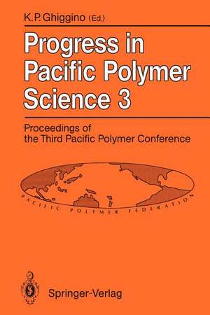 Progress in Pacific Polymer Science 3: Proceedings of the Third Pacific Polymer Conference Gold Coast, Queensland, December 13–17, 1993 de Ken P. Ghiggino