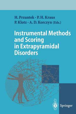 Instrumental Methods and Scoring in Extrapyramidal Disorders de Horst Przuntek