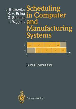 Scheduling in Computer and Manufacturing Systems de Jacek Blazewicz