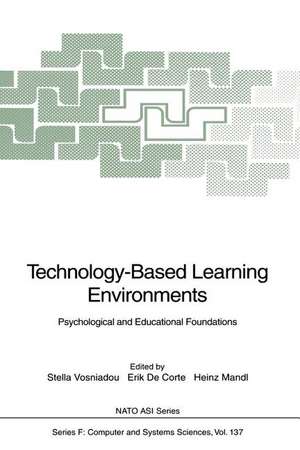 Technology-Based Learning Environments: Psychological and Educational Foundations de Stella Vosniadou