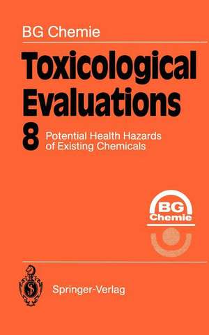 Toxicological Evaluations: Potential Health Hazards of Existing Chemicals de B. G. Chemie