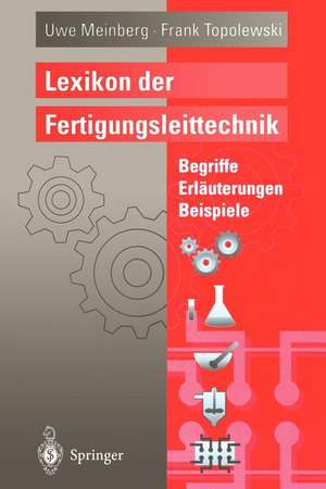 Lexikon der Fertigungsleittechnik: Begriffe, Erläuterungen, Beispiele de Uwe Meinberg