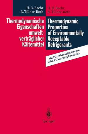 Thermodynamische Eigenschaften umweltverträglicher Kältemittel / Thermodynamic Properties of Environmentally Acceptable Refrigerants: Zustandsgleichungen und Tafeln für Ammoniak, R 22, R 134a, R 152a und R 123 / Equations of State and Tables for Ammonia, R 22, R 134a, R 152a and R 123 de Hans D. Baehr