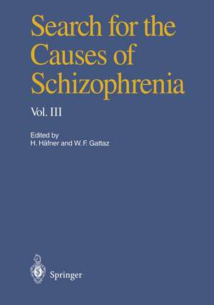 Search for the Causes of Schizophrenia: Volume III de Heinz Häfner