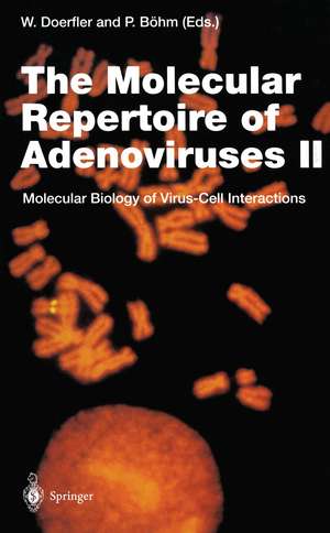 The Molecular Repertoire of Adenoviruses II: Molecular Biology of Virus-Cell Interactions de Walter Doerfler