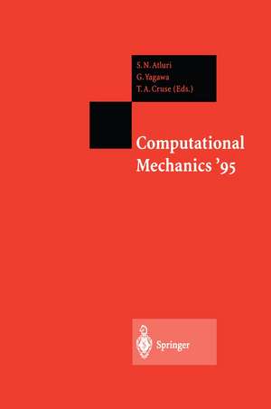 Computational Mechanics ’95: Volume 1 and Volume 2 Theory and Applications de S. N. Atluri