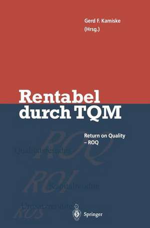 Rentabel durch Total Quality Management de Gerd F. Kamiske