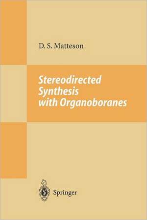 Stereodirected Synthesis with Organoboranes de Donald S. Matteson