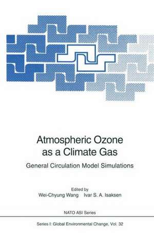 Atmospheric Ozone as a Climate Gas: General Circulation Model Simulations de Wei-Chyung Wang