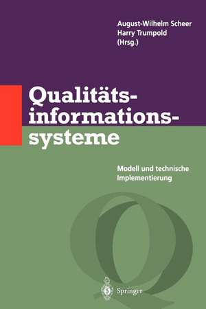 Qualitätsinformationssysteme: Modell und technische Implementierung de August-Wilhem Scheer