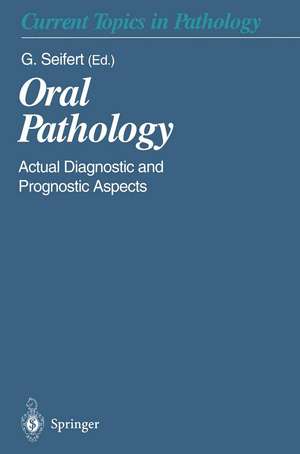 Oral Pathology: Actual Diagnostic and Prognostic Aspects de Gerhard Seifert