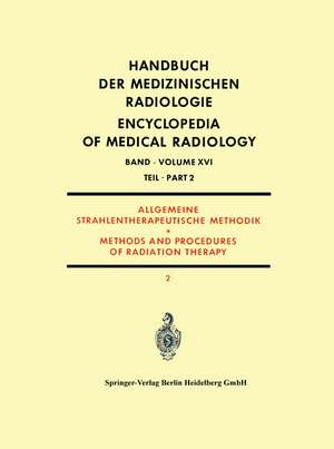 Allgemeine Strahlentherapeutische Methodik: Methods and Procedures of Radiation Therapy de Olof Dahl