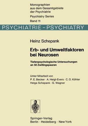 Erb- und Umweltfaktoren bei Neurosen: Tiefenpsychologische Untersuchungen an 50 Zwillingspaaren de P. E. Becker