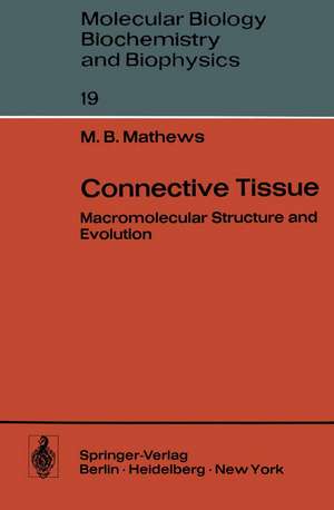 Connective Tissue: Macromolecular Structure and Evolution de M.B. Mathews