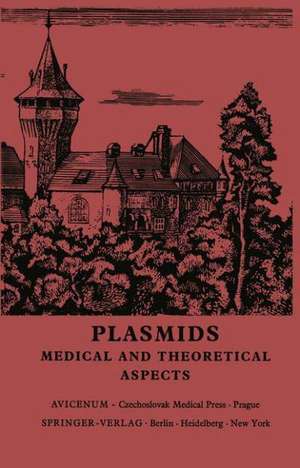 Plasmids: Medical and Theoretical Aspects Third International Symposium on Antibiotic Resistance Castle of Smolenice, Czechoslovakia, 1976 de S. Mitsuhashi