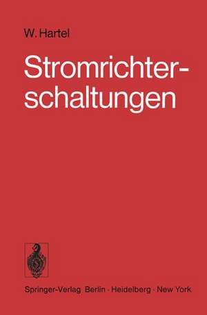 Stromrichterschaltungen: Einführung in die Schaltungen netzgeführter Stromrichter de W. Hartel