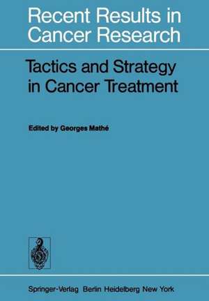 Tactics and Strategy in Cancer Treatment de Georges Mathe