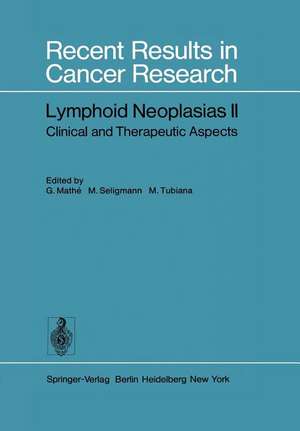 Lymphoid Neoplasias II: Clinical and Therapeutic Aspects de G. Mathe