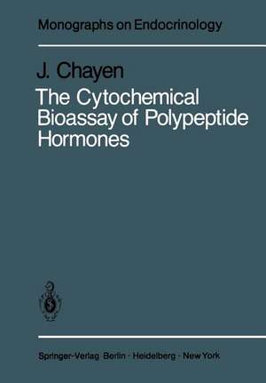 The Cytochemical Bioassay of Polypeptide Hormones de J. Chayen