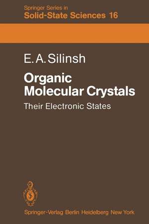 Organic Molecular Crystals: Their Electronic States de Edgar A. Silinsh