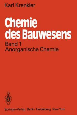 Chemie des Bauwesens: Band 1: Anorganische Chemie de K. Krenkler