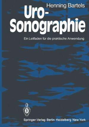 Uro-Sonographie: Ein Leitfaden für die praktische Anwendung de H. Bartels