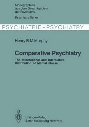 Comparative Psychiatry: The International and Intercultural Distribution of Mental Illness de H. B. M. Murphy