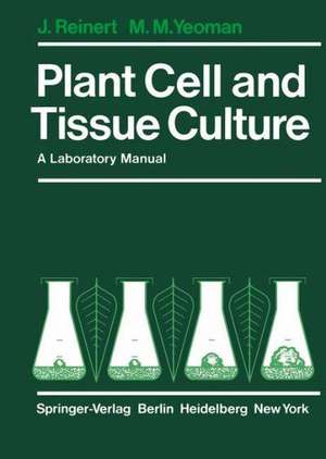 Plant Cell and Tissue Culture: A Laboratory Manual de J. Reinert